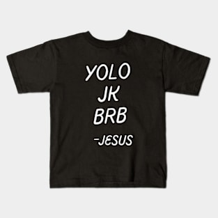 Yolo JK BRB Jesus - Funny Easter Joke Religious Kids T-Shirt